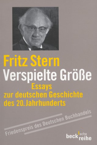 Verspielte Größe. Essays zur deutschen Geschichte. 2. Aufl. von C.H.Beck